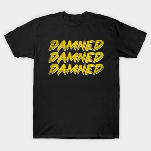 Damned Damned Damned / Punk Typography Design T-Shirt